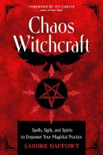 Chaos Witchcraft_ Spells, Sigils, and Spirits to Empower Your Magickal Practice.jpg Chaos Witchcraft_ Spells, Sigils, and Spirits to Empower Your Magickal Practice.jpg